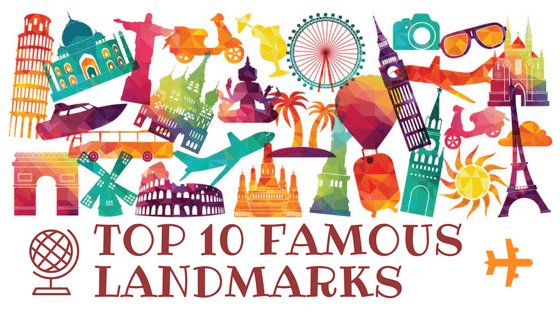 Top 10 Famous Landmarks - by Kids World Travel Guide