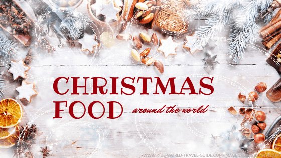 Christmas Food - Food around the World by Kids World Travel Guide