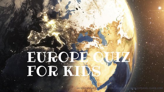 Europe Quiz for Kids by Kids World Travel Guide