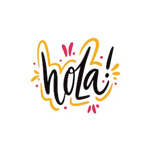 Hola means 'Hello' in Spanish